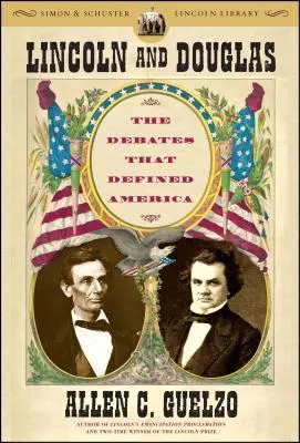 Lincoln és Douglas: The Debates That Defined America - Lincoln and Douglas: The Debates That Defined America