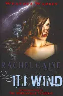 Ill Wind - A szívbemarkoló városi fantasy kaland (Caine Rachel (Szerző)) - Ill Wind - The heart-stopping urban fantasy adventure (Caine Rachel (Author))