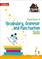 Szókincs, nyelvtan és írásjelek készségei 4. tanulói könyv - Vocabulary, Grammar and Punctuation Skills Pupil Book 4