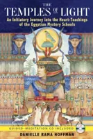 A fény templomai: Beavató utazás az egyiptomi misztériumiskolák szívtanításaiba [CD-vel (hanggal)] - The Temples of Light: An Initiatory Journey Into the Heart Teachings of the Egyptian Mystery Schools [With CD (Audio)]