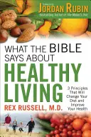 Mit mond a Biblia az egészséges életmódról - What the Bible Says about Healthy Living