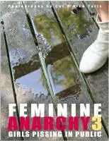 Női anarchia 3 - Nyilvános helyen pisilő lányok - Feminine Anarchy 3 - Girls Pissing in Public