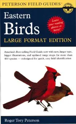 A Peterson Field Guide to the Birds of Eastern and Central North America: Nagy formátumú kiadás - A Peterson Field Guide to the Birds of Eastern and Central North America: Large Format Edition