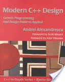 Modern C++ tervezés: Általános programozás és tervezési minták alkalmazása - Modern C++ Design: Generic Programming and Design Patterns Applied