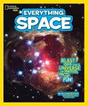 National Geographic Kids Everything Space: Robbanás a fotók, tények és szórakozás univerzumába! - National Geographic Kids Everything Space: Blast Off for a Universe of Photos, Facts, and Fun!