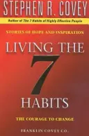 A 7 szokás megélése - Bátorság a változáshoz - Living The 7 Habits - The Courage To Change