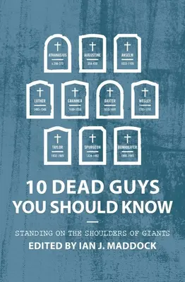 10 halott fickó, akit ismerned kell: Óriások vállán állva - 10 Dead Guys You Should Know: Standing on the Shoulders of Giants