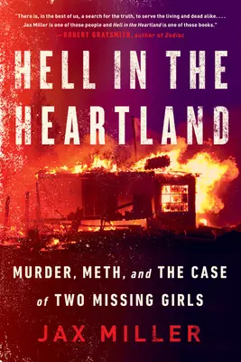 Pokol a szívföldön: Gyilkosság, metamfetamin és két eltűnt lány ügye - Hell in the Heartland: Murder, Meth, and the Case of Two Missing Girls