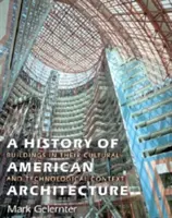 Az amerikai építészet története: Épületek kulturális és technológiai kontextusukban - A History of American Architecture: Buildings in Their Cultural and Technological Context