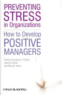 A stressz megelőzése a szervezetekben - Preventing Stress in Organizat