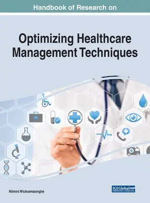 Az egészségügyi menedzsmenttechnikák optimalizálásának kutatási kézikönyve - Handbook of Research on Optimizing Healthcare Management Techniques