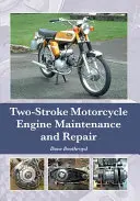 Kétütemű motorkerékpár-motorok karbantartása és javítása - Two-Stroke Motorcycle Engine Maintenance and Repair