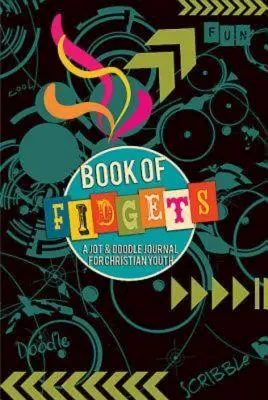 A Fidgetek könyve: A Jot & Doodle Journal for Christian Youth - Book of Fidgets: A Jot & Doodle Journal for Christian Youth