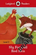 Ravasz róka és a vörös tyúk - Ladybird Readers 2. szint - Sly Fox and Red Hen - Ladybird Readers Level 2