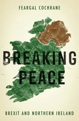 A béke megtörése: Brexit és Észak-Írország - Breaking Peace: Brexit and Northern Ireland