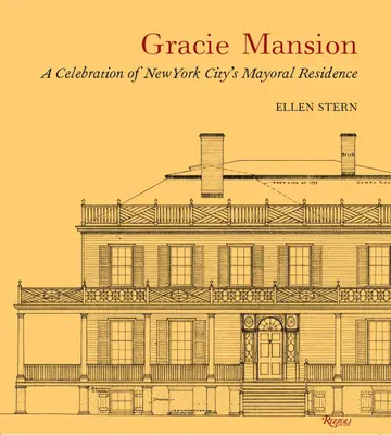 Gracie Mansion: New York polgármesteri rezidenciájának ünneplése - Gracie Mansion: A Celebration of New York City's Mayoral Residence