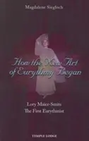 Hogyan kezdődött az eurythmia új művészete: Lory Maier-Smits, az első eurythmusművész - How the New Art of Eurythmy Began: Lory Maier-Smits, the First Eurythmist