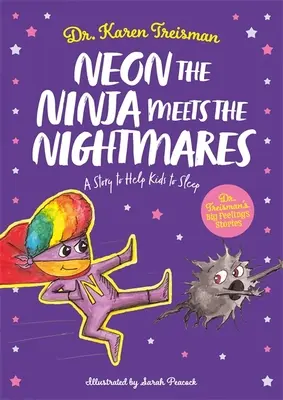 Neon, a nindzsa találkozik a rémálmokkal: Egy mese, amely segít a gyerekeknek elaludni - Neon the Ninja Meets the Nightmares: A Story to Help Kids to Sleep