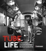 A csőélet: A londoni metró fényképeken - Tube Life: London's Underground in Photographs