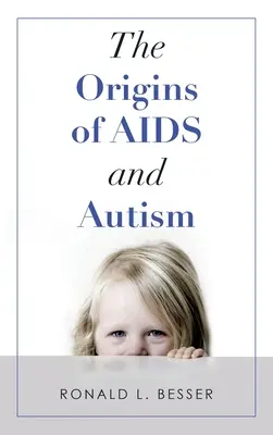 Az AIDS és az autizmus eredete - The Origins of Aids and Autism