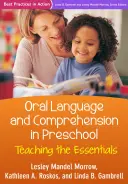 Szóbeli nyelv és szövegértés az óvodában: Az alapvető ismeretek tanítása - Oral Language and Comprehension in Preschool: Teaching the Essentials