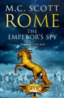 Róma: The Emperor's Spy (Róma 1) - Egy magas oktánszámú történelmi kaland, amely garantáltan a széked szélére sodor... - Rome: The Emperor's Spy (Rome 1) - A high-octane historical adventure guaranteed to have you on the edge of your seat...