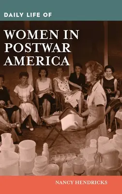 A nők mindennapi élete a háború utáni Amerikában - Daily Life of Women in Postwar America