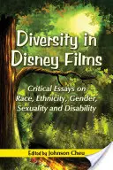 Sokszínűség a Disney-filmekben: Kritikai esszék a fajról, etnicitásról, nemről, szexualitásról és fogyatékosságról - Diversity in Disney Films: Critical Essays on Race, Ethnicity, Gender, Sexuality and Disability