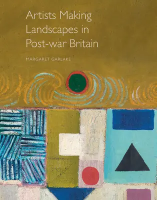 Tájképeket alkotó művészek a háború utáni Nagy-Britanniában - Artists Making Landscapes in Post-War Britain