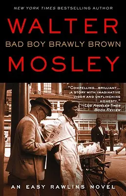 Bad Boy Brawly Brown: Egy Easy Rawlins regény - Bad Boy Brawly Brown: An Easy Rawlins Novel