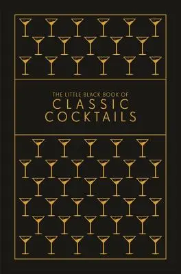 A klasszikus koktélok kis fekete könyve - The Little Black Book of Classic Cocktails