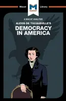 Alexis de Tocqueville: Demokrácia Amerikában című művének elemzése - An Analysis of Alexis de Tocqueville's Democracy in America