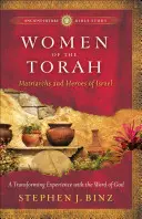 A Tóra asszonyai: Izrael matriarchái és hősei - Women of the Torah: Matriarchs and Heroes of Israel