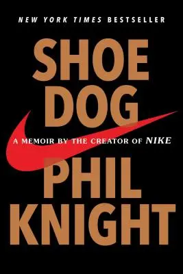 Shoe Dog: A memoárok a Nike alkotójától - Shoe Dog: A Memoir by the Creator of Nike