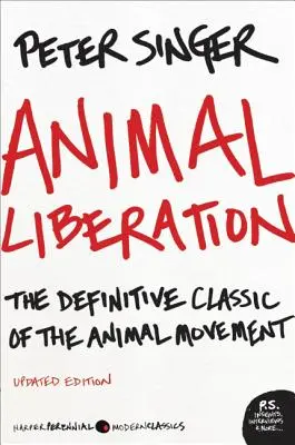 Animal Liberation: Az állatmozgalom meghatározó klasszikusa - Animal Liberation: The Definitive Classic of the Animal Movement