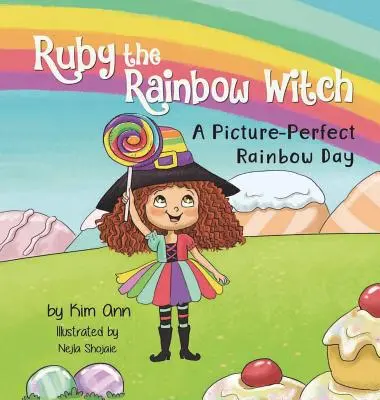 Ruby, a szivárványos boszorkány: A Picture-Perfect Rainbow Day - Ruby the Rainbow Witch: A Picture-Perfect Rainbow Day