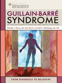 Guillain-Barre-szindróma: A diagnózistól a gyógyulásig - Guillain-Barre Syndrome: From Diagnosis to Recovery