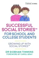 Sikeres szociális történetek(tm) autista iskolásoknak és főiskolásoknak: Szociális történetekkel(tm) felnőni - Successful Social Stories(tm) for School and College Students with Autism: Growing Up with Social Stories(tm)