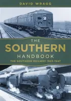 The Southern Handbook: A déli vasút 1923-1947 - The Southern Handbook: The Southern Railway 1923-1947