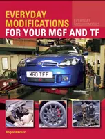 Mindennapi módosítások az MGF és a TF számára - Everyday Modifications for your MGF and TF