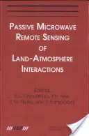 A föld és a légkör közötti kölcsönhatások passzív mikrohullámú távérzékelése - Passive Microwave Remote Sensing of Land--Atmosphere Interactions