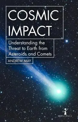 Kozmikus hatás: Az aszteroidák és üstökösök Földet fenyegető veszélyének megértése - Cosmic Impact: Understanding the Threat to Earth from Asteroids and Comets