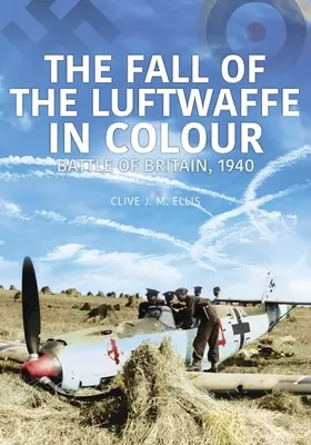 A LUFTWAFFE BUKÁSA SZÍNESBEN - FALL OF THE LUFTWAFFE IN COLOUR