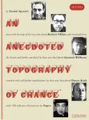 A véletlen anekdotázott topográfiája: Daniel Spoerri, Robert Filliou, Emmett Williams, Dieter Roth, Roland Topor. - An Anecdoted Topography of Chance: By Daniel Spoerri, Robert Filliou, Emmett Williams, Dieter Roth, Roland Topor.