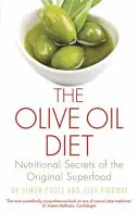 Az olívaolajos diéta: Az eredeti szuperélelmiszer táplálkozási titkai - The Olive Oil Diet: Nutritional Secrets of the Original Superfood