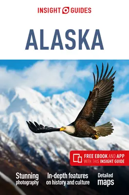 Insight Guides Alaszka (útikönyv ingyenes ebookkal) - Insight Guides Alaska (Travel Guide with Free Ebook)