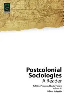 Posztkoloniális szociológiák: A Reader - Postcolonial Sociologies: A Reader