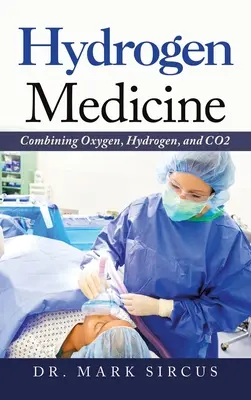 Hidrogéngyógyászat: Az oxigén, a hidrogén és a Co2 kombinálása - Hydrogen Medicine: Combining Oxygen, Hydrogen, and Co2