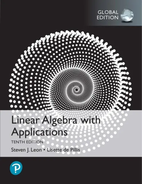 Lineáris algebra alkalmazásokkal, globális kiadás - Linear Algebra with Applications, Global Edition