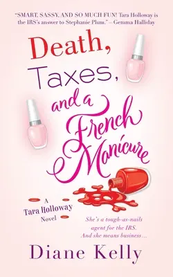 Halál, adók és francia manikűr: Egy Tara Holloway-regény - Death, Taxes, and a French Manicure: A Tara Holloway Novel